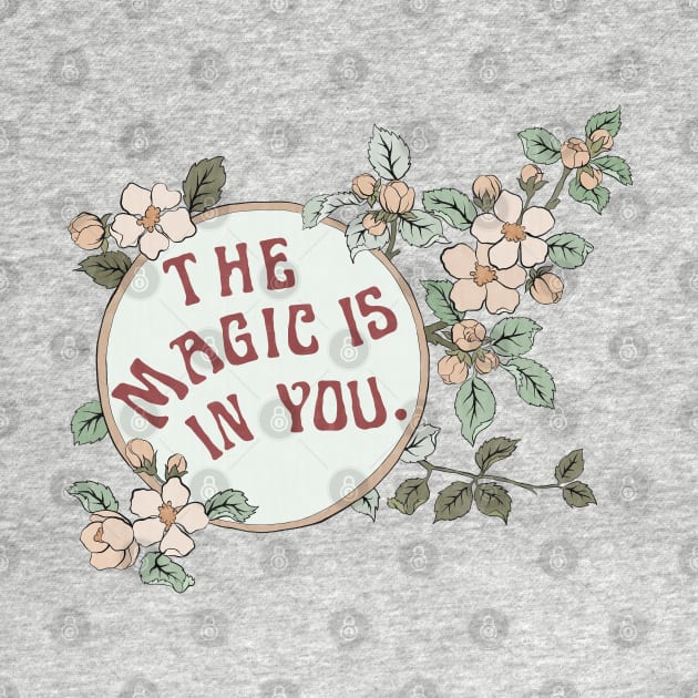 The Magic Is In You by FabulouslyFeminist